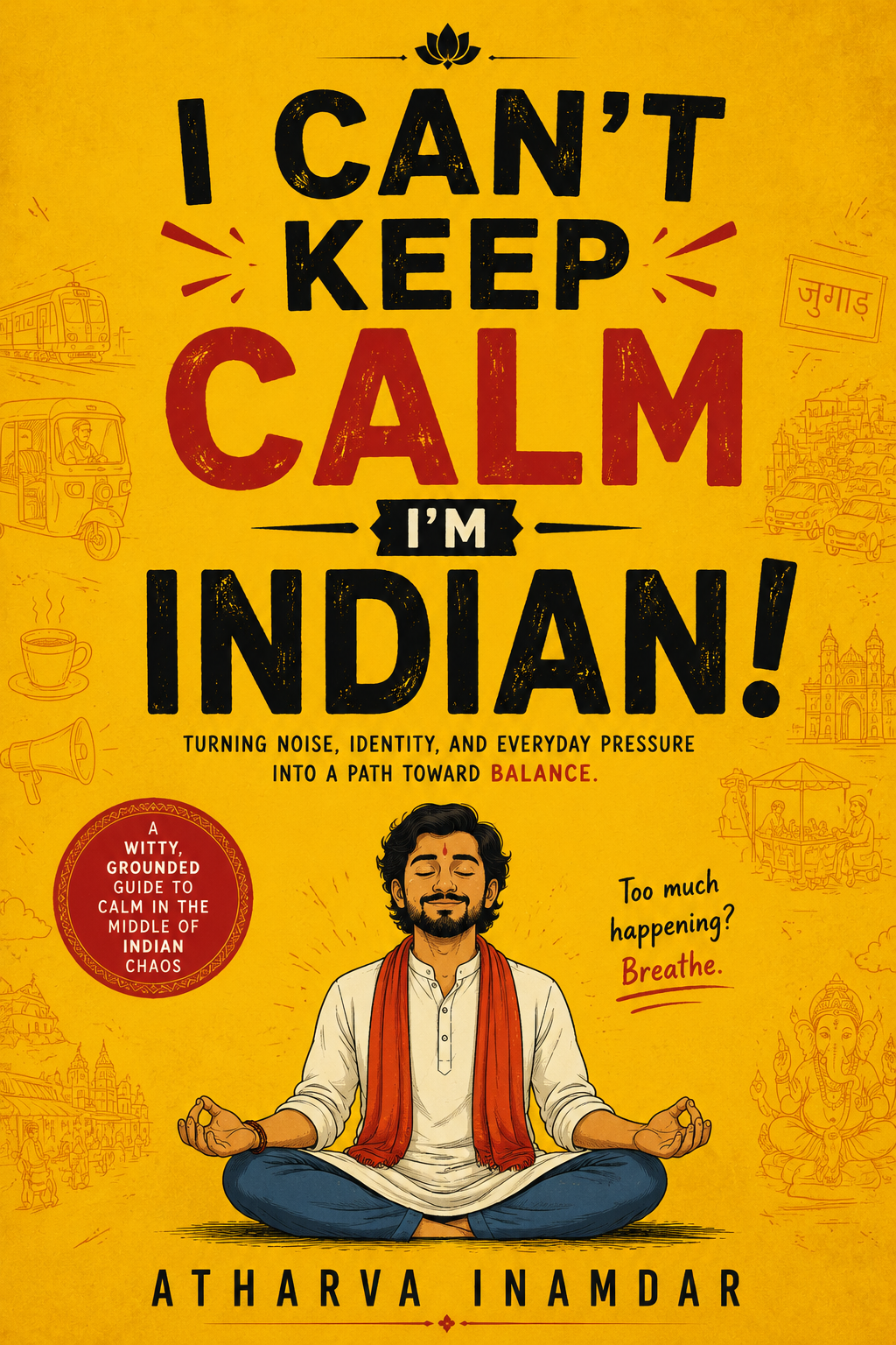 Cover of I Can't Keep Calm I'm Indian!